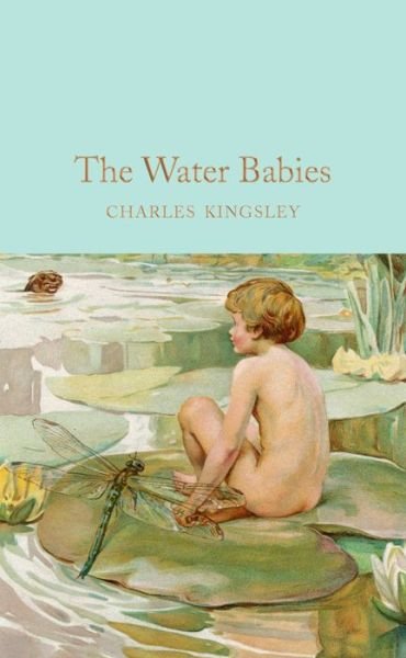 Cover for Charles Kingsley · The Water-Babies: A Fairy Tale for a Land-Baby - Macmillan Collector's Library (Hardcover Book) [Main Market Ed. edition] (2016)