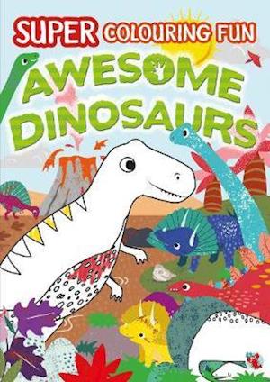 Cover for Super Colouring Fun Awesome Dinosaurs (Paperback Book) (2020)