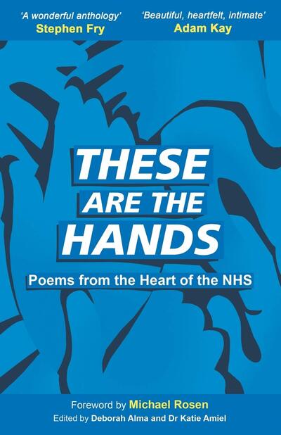 Cover for These Are The Hands: Poems from the Heart of the NHS (Paperback Book) (2020)