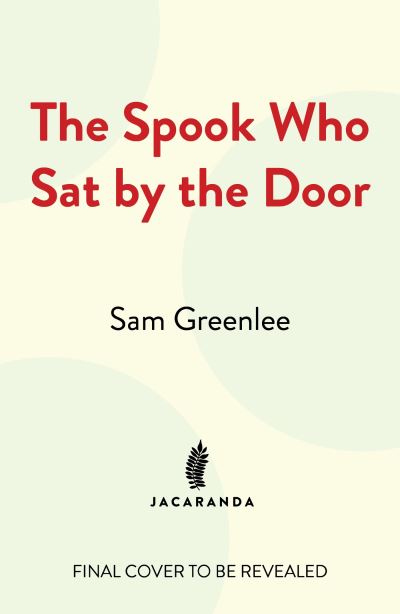 Cover for Sam Greenlee · The Spook Who Sat By The Door: The first Black man in the CIA (Inbunden Bok) (2024)