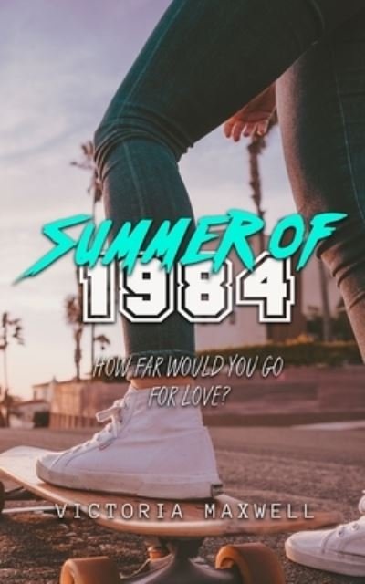 Cover for Victoria Maxwell · Summer of 1984 (Paperback Book) (2019)