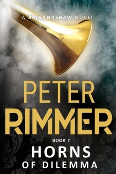 Cover for Peter Rimmer · Horns of Dilemma: The Brigandshaw Chronicles Book 7 - Brigandshaw Chronicles (Paperback Book) (2020)