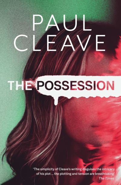 Paul Cleave · The Possession: The horrifying, MUST-READ bestseller (Paperback Book) (2025)