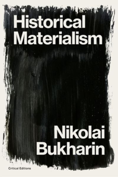 Historical Materialism - Nikolai Bukharin - Books - Critical Editions - 9781922491404 - October 23, 2021