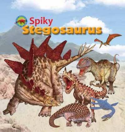 Cover for Tortoise Dreaming · Spiky Stegosaurus - When Dinosaurs Ruled the Earth (Paperback Book) (2016)