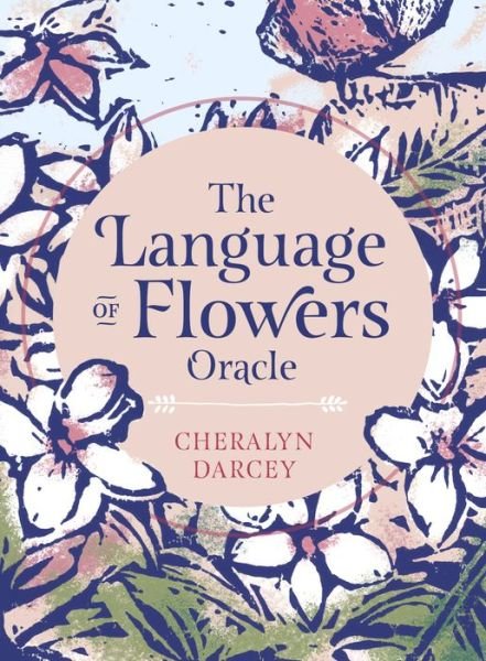 Cover for Cheralyn Darcey · The Language of Flowers Oracle: Sacred botanical guidance and support (Flashkort) (2021)