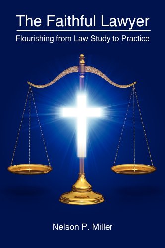 Cover for Nelson P. Miller · The Faithful Lawyer: Flourishing from Law Study to Practice (Pocketbok) (2011)