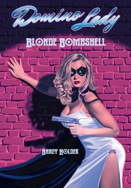 Domino Lady: Blonde Ambition - Nancy Holder - Books - Moonstone - 9781936814404 - April 24, 2013