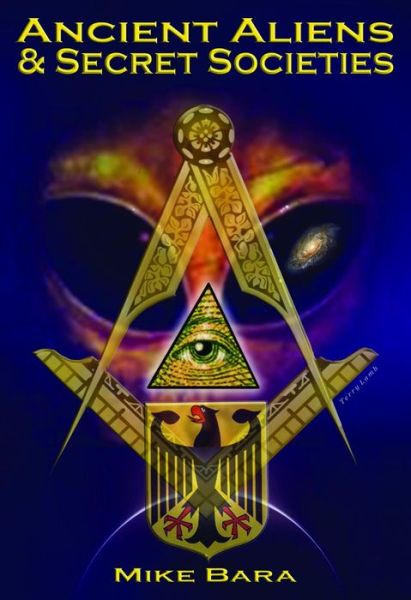 Cover for Bara, Mike (Mike Bara) · Ancient Aliens &amp; Secret Societies (Paperback Book) (2015)