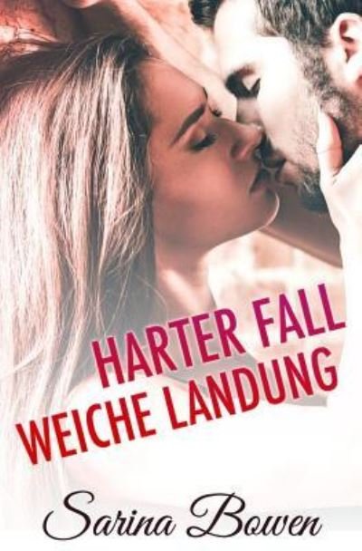 Cover for Sarina Bowen · Harter Fall Weiche Landung (Pocketbok) (2017)