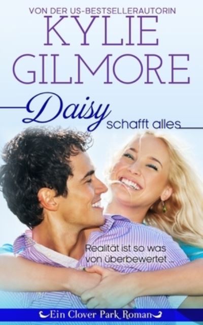 Cover for Kylie Gilmore · Daisy schafft alles (Taschenbuch) (2019)