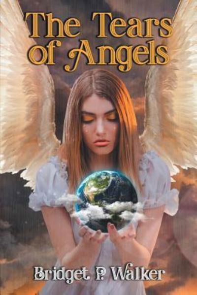 Cover for Bridget P Walker · The Tears of Angels (Paperback Book) (2019)