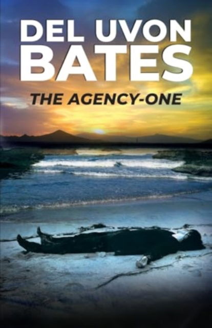 Cover for Del Uvon Bates · The Agency One (Paperback Book) (2024)