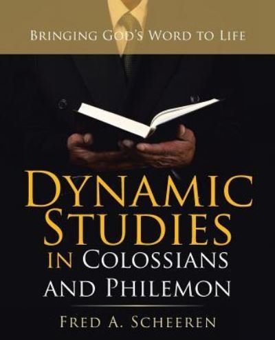 Cover for Fred a Scheeren · Dynamic Studies in Colossians and Philemon (Paperback Bog) (2018)