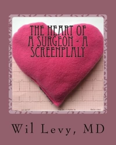 Cover for Wil Levy · The Heart of a Surgeon (Paperback Book) (2017)