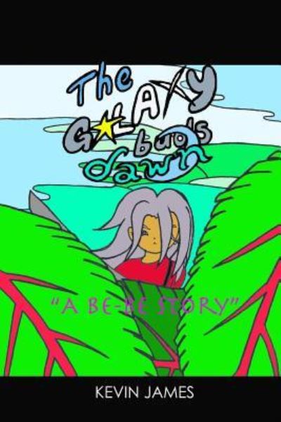 The Galaxy Buds Dawn - Kevin James - Bücher - Createspace Independent Publishing Platf - 9781981872404 - 19. Dezember 2017