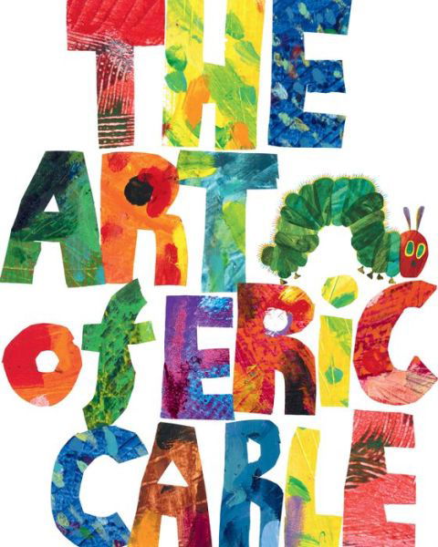 Cover for Eric Carle · The Art of Eric Carle (Inbunden Bok) (2021)