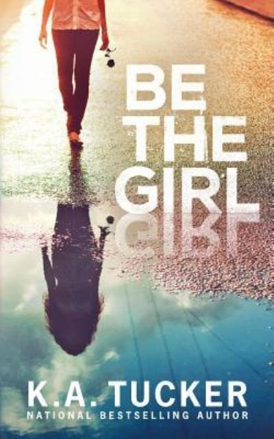 Cover for K a Tucker · Be the Girl (Paperback Book) (2019)