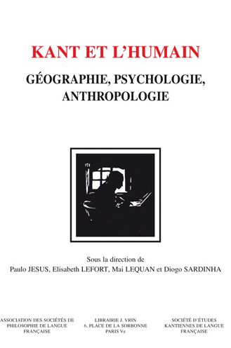 Kant Et l'Humain : Geographie, Psychologie, Anthropologie - Paulo Jesus - Books - Librarie Philosophique J. Vrin - 9782711629404 - February 4, 2020