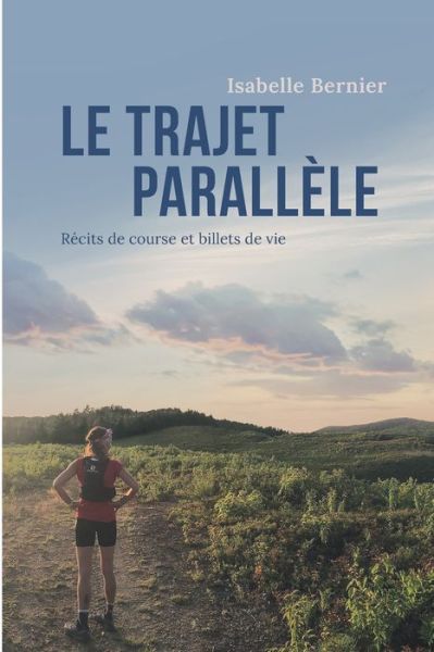 Cover for Isabelle Bernier · Le trajet parallele (Paperback Book) (2021)