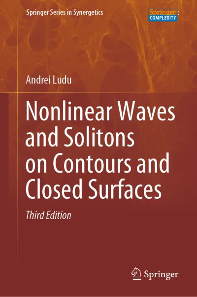 Cover for Andrei Ludu · Nonlinear Waves and Solitons on Contours and Closed Surfaces - Springer Series in Synergetics (Hardcover Book) [Third Edition 2022 edition] (2022)