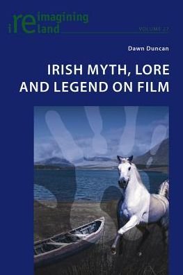Cover for Dawn Duncan · Irish Myth, Lore and Legend on Film - Reimagining Ireland (Paperback Book) [New edition] (2012)