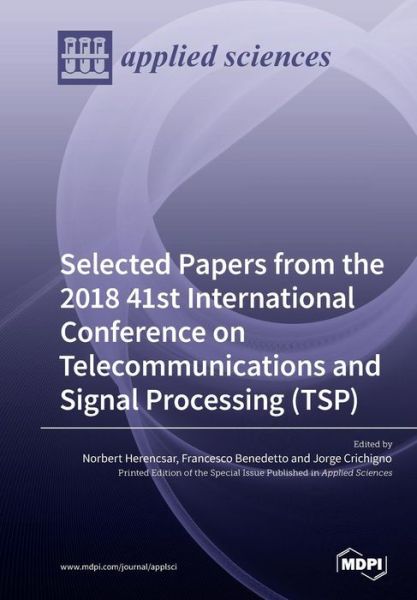 Cover for Norbert Herencsar · Selected Papers from the 2018 41st International Conference on Telecommunications and Signal Processing (TSP) (Paperback Book) (2019)