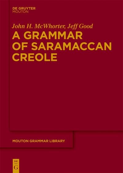Cover for John McWhorter · A Grammar of Saramaccan Creole - Mouton Grammar Library [MGL] (Taschenbuch) (2022)