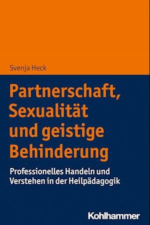 Cover for Svenja Heck · Partnerschaft, Sexualität und Geistige Behinderung (Book) (2023)