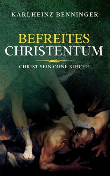 Cover for Benninger · Befreites Christentum (Book) (2020)