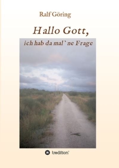 Cover for Ralf Goering · Hallo Gott, ich hab da mal ne Frage (Paperback Book) (2021)