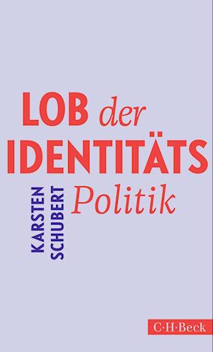 Cover for Karsten Schubert · Lob der Identitätspolitik (Book) (2024)