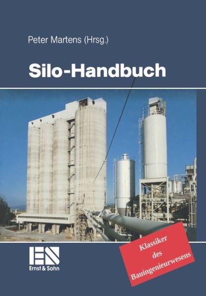 Cover for P Martens · Silo-Handbuch: Klassiker im Bauwesen - Klassiker des Bauingenieurwesens (Hardcover bog) (2017)