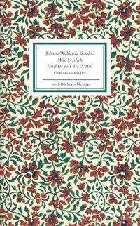 Cover for Johann Wolfgang Von Goethe · Insel Büch.1240 Goethe.Wie herrlich (Book)