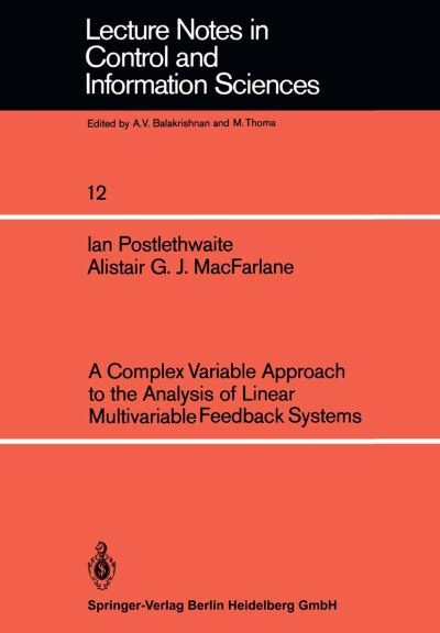 Cover for I. Postlethwaite · A Complex Variable Approach to the Analysis of Linear Multivariable Feedback Systems - Lecture Notes in Control and Information Sciences (Paperback Book) (1979)