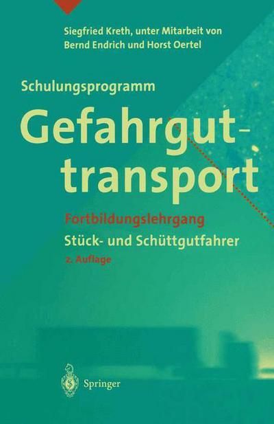 Cover for Siegfried Kreth · Schulungsprogramm Gefahrguttransport: Fortbildungslehrgang. Stück- Und Schüttgutfahrer (Paperback Book) [German, 2. Aufl. edition] (1996)