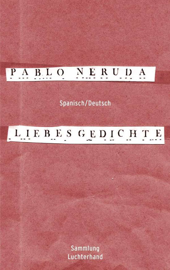 Samml.Lucht.62040 Neruda.Liebesgedichte - Pablo Neruda - Books -  - 9783630620404 - 