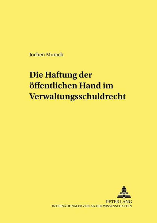 Cover for Jochen Murach · Die Haftung Der Oeffentlichen Hand Im Verwaltungsschuldrecht - Studien Und Materialien Zum Oeffentlichen Recht (Paperback Book) [German edition] (2001)
