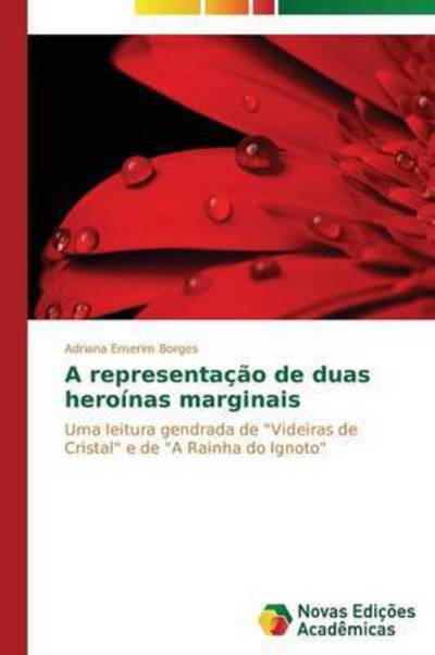 Cover for Emerim Borges Adriana · A Representacao De Duas Heroinas Marginais (Paperback Book) (2015)