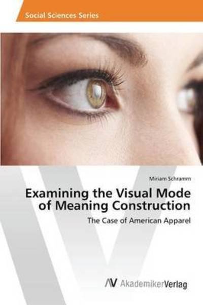 Cover for Schramm · Examining the Visual Mode of Me (Book) (2015)