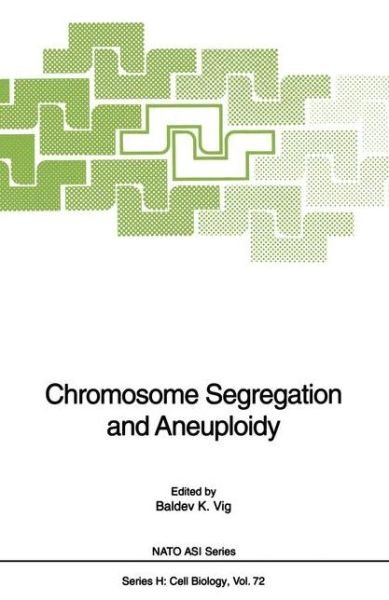 Cover for Baldev K Vig · Chromosome Segregation and Aneuploidy - Nato ASI Subseries H: (Paperback Book) [Softcover reprint of the original 1st ed. 1993 edition] (2012)