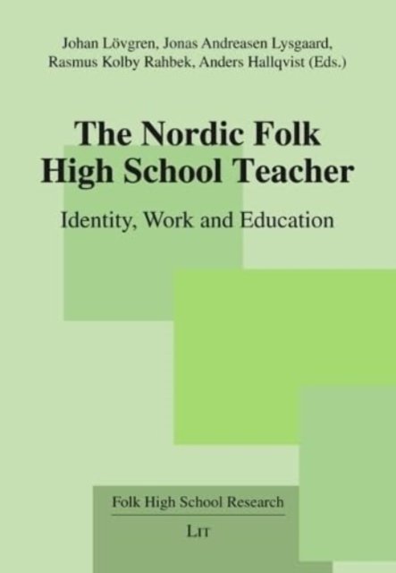 Cover for Lit Verlag · The Nordic Folk High School Teacher: Identity, Work and Education - Folk High School Research (Paperback Book) (2024)