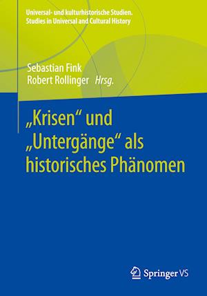 Cover for Sebastian Fink · ,,Krisen und ,,Untergänge Als Historisches Phänomen (Book) (2023)