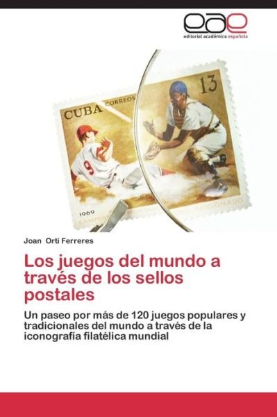 Cover for Orti Ferreres Joan · Los Juegos Del Mundo a Traves De Los Sellos Postales (Taschenbuch) (2015)