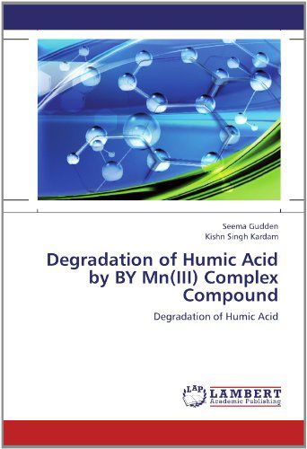 Cover for Kishn Singh Kardam · Degradation of Humic Acid by by Mn (Iii) Complex Compound (Paperback Book) (2012)