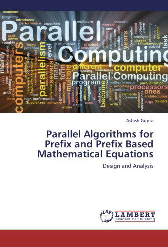 Cover for Ashish Gupta · Parallel Algorithms for Prefix and Prefix Based Mathematical Equations: Design and Analysis (Paperback Book) (2013)