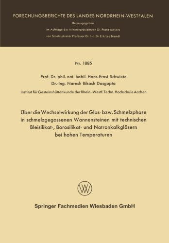 Cover for Hans-Ernst Schwiete · UEber Die Wechselwirkung Der Glas- Bzw. Schmelzphase in Schmelzgegossenen Wannensteinen Mit Technischen Bleisilikat-, Borosilikat- Und Natronkalkglasern Bei Hohen Temperaturen - Forschungsberichte Des Landes Nordrhein-Westfalen (Paperback Book) [1968 edition] (1968)