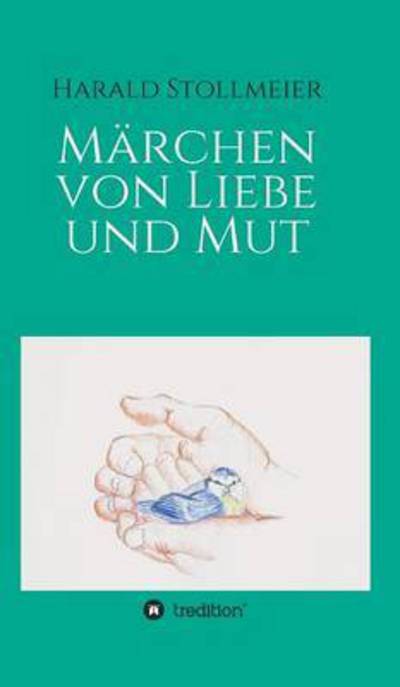 Cover for Harald Stollmeier · Marchen Von Liebe Und Mut (Hardcover Book) (2016)