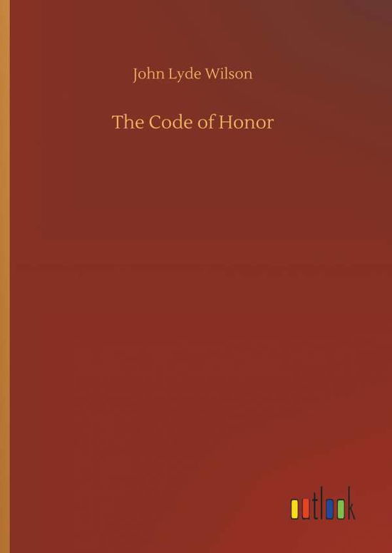 Cover for John Lyde Wilson · The Code of Honor (Hardcover Book) (2018)