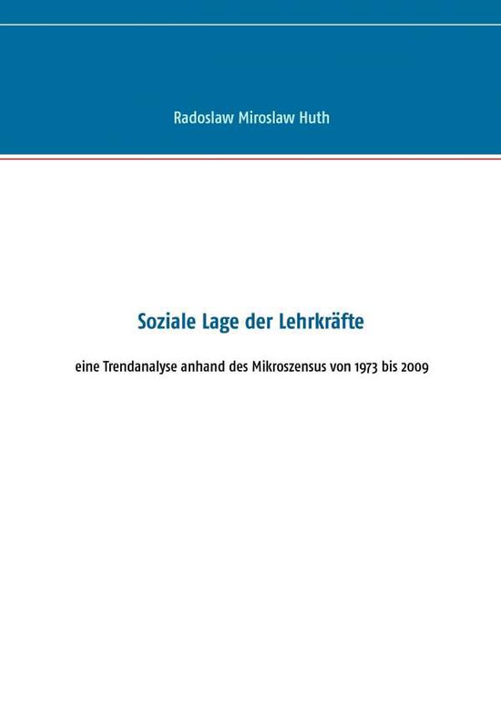 Cover for Radoslaw M Huth · Soziale Lage Der Lehrkrafte (Paperback Book) (2015)